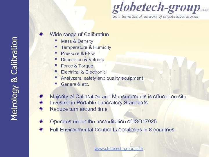 Metrology & Calibration Wide range of Calibration § § § § Mass & Density