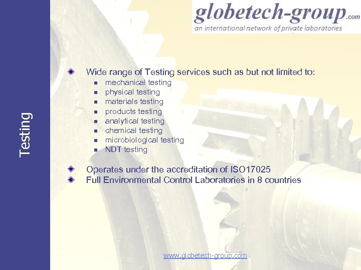 Wide range of Testing services such as but not limited to: n n Testing