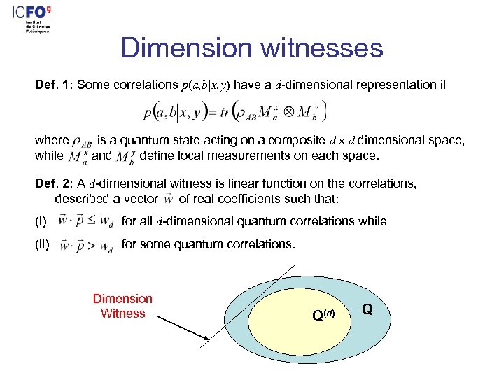 Dimension witnesses Def. 1: Some correlations p(a, b|x, y) have a d-dimensional representation if