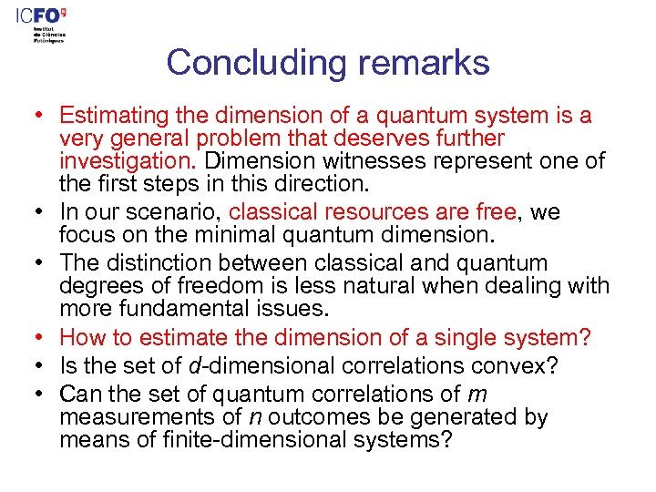 Concluding remarks • Estimating the dimension of a quantum system is a very general