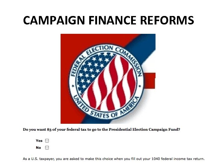 CAMPAIGN FINANCE REFORMS 