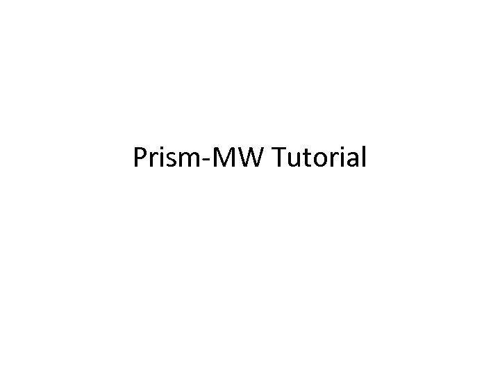 Prism-MW Tutorial 