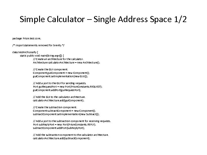 Simple Calculator – Single Address Space 1/2 package Prism. test. core; /* import statements