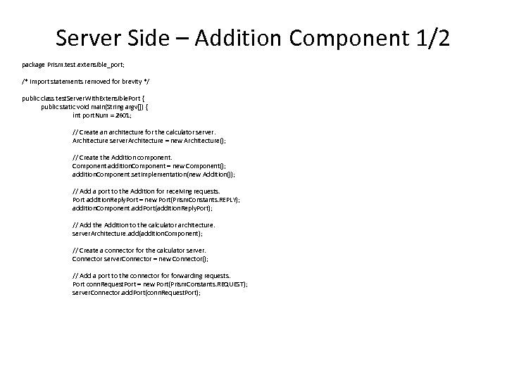 Server Side – Addition Component 1/2 package Prism. test. extensible_port; /* import statements removed