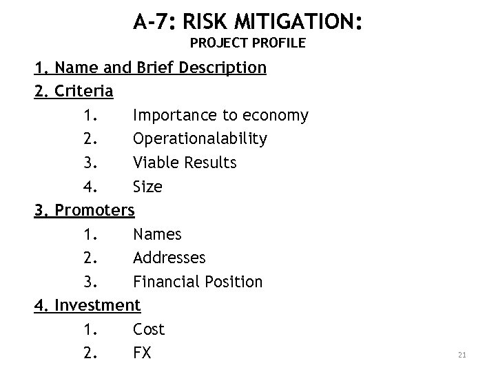 A-7: RISK MITIGATION: PROJECT PROFILE 1. Name and Brief Description 2. Criteria 1. Importance