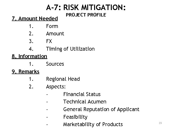 A-7: RISK MITIGATION: PROJECT PROFILE 7. Amount Needed 1. Form 2. Amount 3. FX