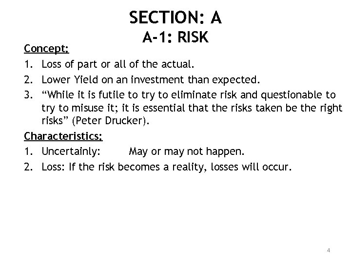 SECTION: A A-1: RISK Concept: 1. Loss of part or all of the actual.