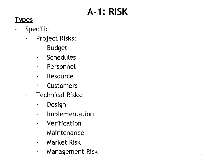 A-1: RISK Types - Specific - Project Risks: - Budget - Schedules - Personnel