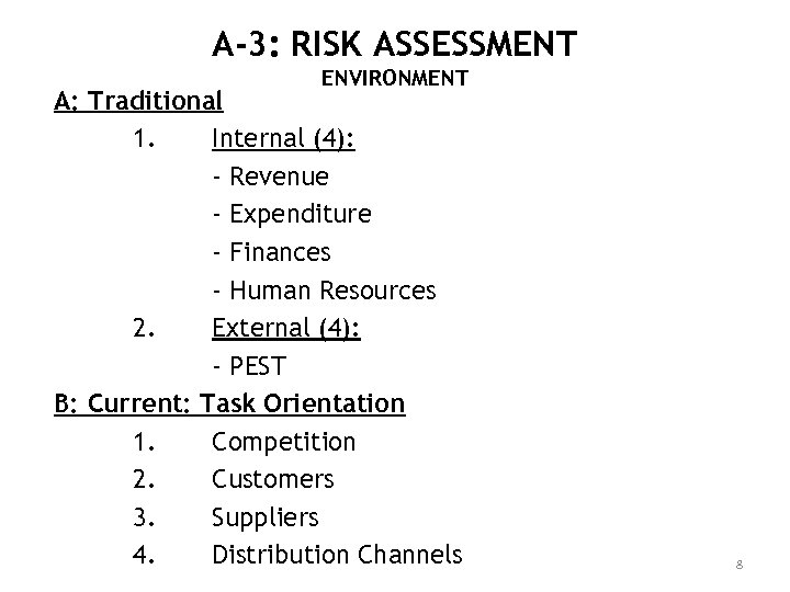 A-3: RISK ASSESSMENT ENVIRONMENT A: Traditional 1. Internal (4): - Revenue - Expenditure -