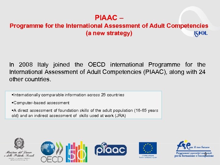PIAAC – Programme for the International Assessment of Adult Competencies (a new strategy) In
