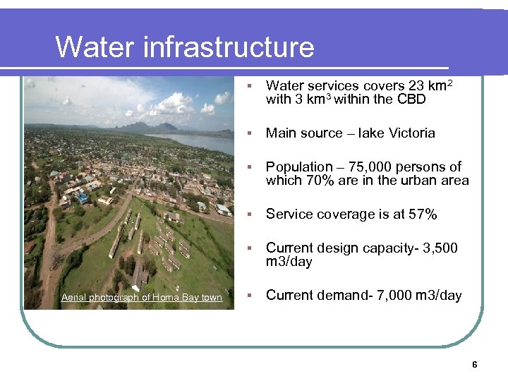 Water infrastructure § § Main source – lake Victoria § Population – 75, 000