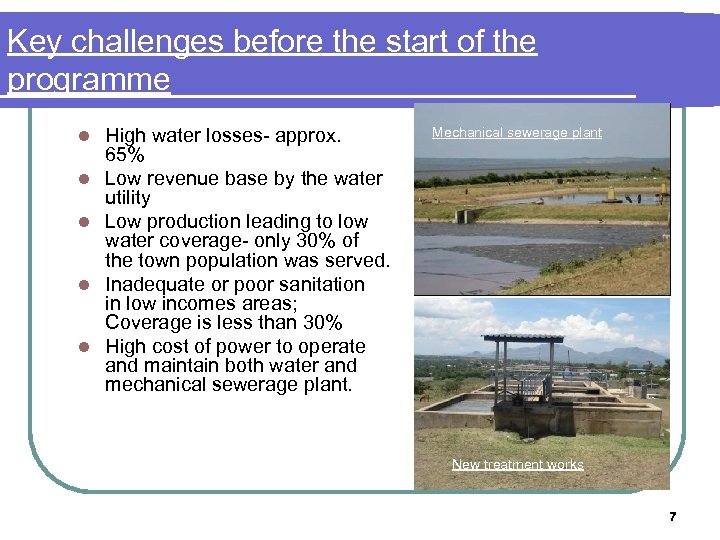 Key challenges before the start of the programme l l l High water losses-