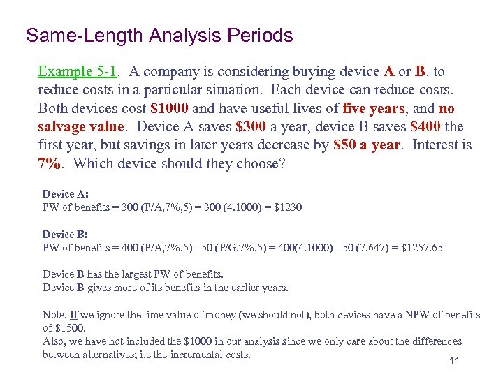 Same-Length Analysis Periods Example 5 -1. A company is considering buying device A or