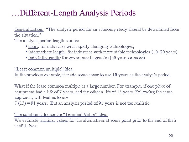 …Different-Length Analysis Periods Generalization. “The analysis period for an economy study should be determined