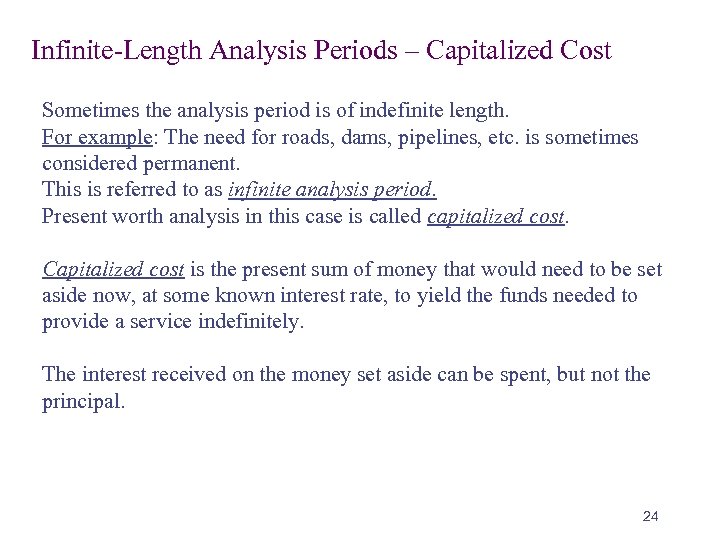  Infinite-Length Analysis Periods – Capitalized Cost Sometimes the analysis period is of indefinite