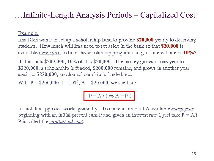 …Infinite-Length Analysis Periods – Capitalized Cost Example. Ima Rich wants to set up a