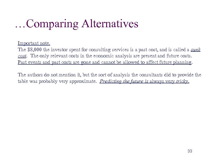 …Comparing Alternatives Important note. The $8, 000 the investor spent for consulting services is