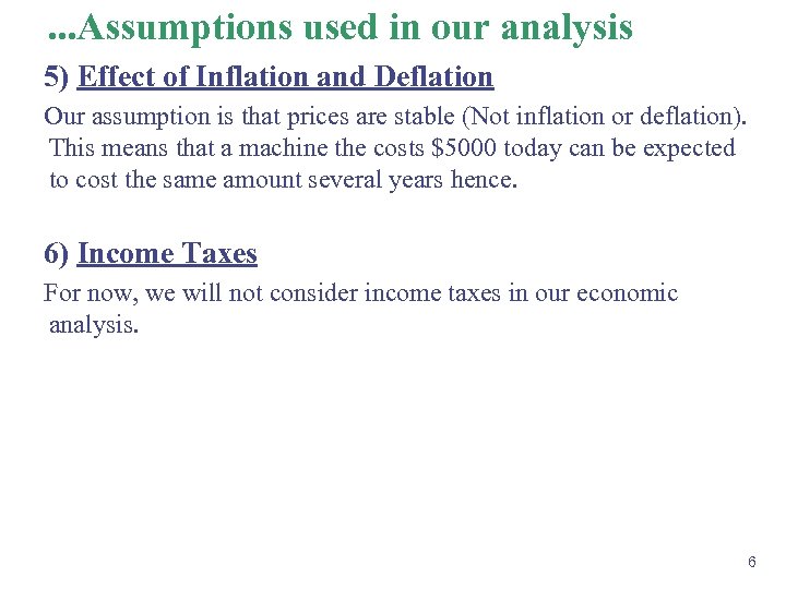 . . . Assumptions used in our analysis 5) Effect of Inflation and Deflation