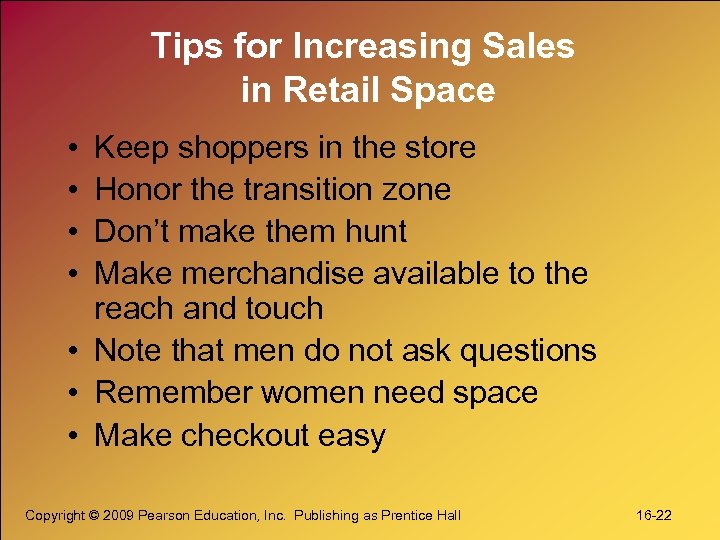 Tips for Increasing Sales in Retail Space • • Keep shoppers in the store