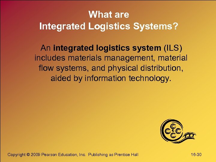 What are Integrated Logistics Systems? An integrated logistics system (ILS) includes materials management, material