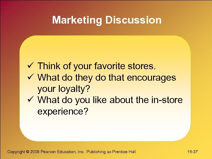 Marketing Discussion ü Think of your favorite stores. ü What do they do that