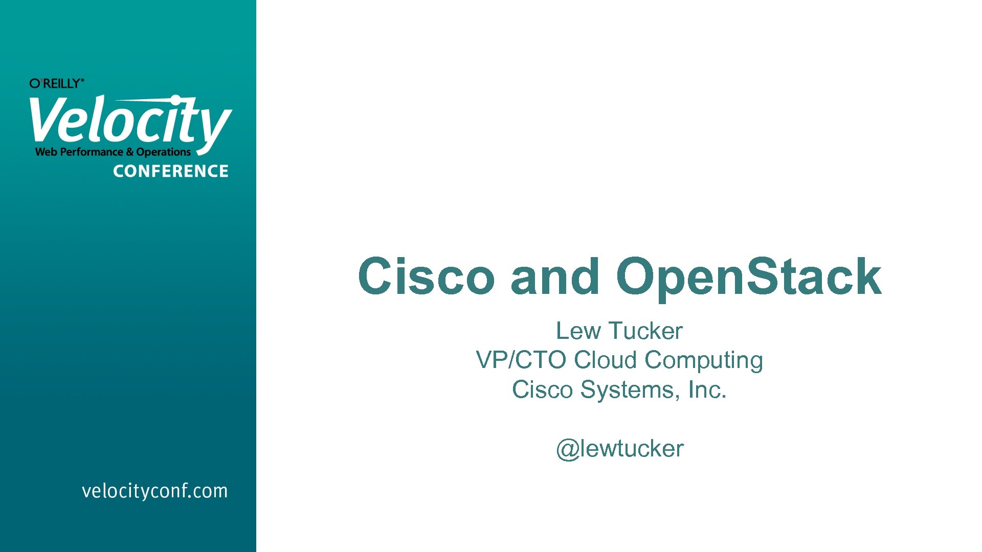 Cisco and Open. Stack Lew Tucker VP/CTO Cloud Computing Cisco Systems, Inc. @lewtucker 
