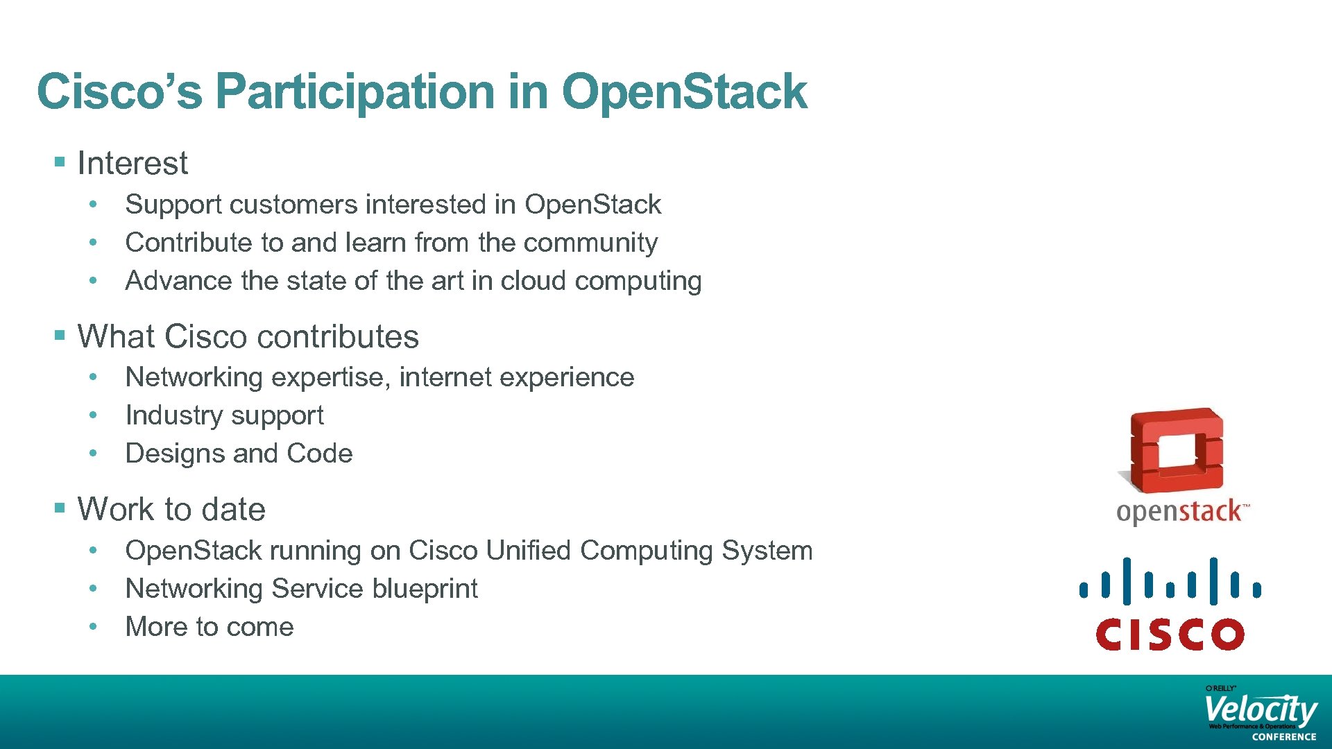 Cisco’s Participation in Open. Stack § Interest • Support customers interested in Open. Stack