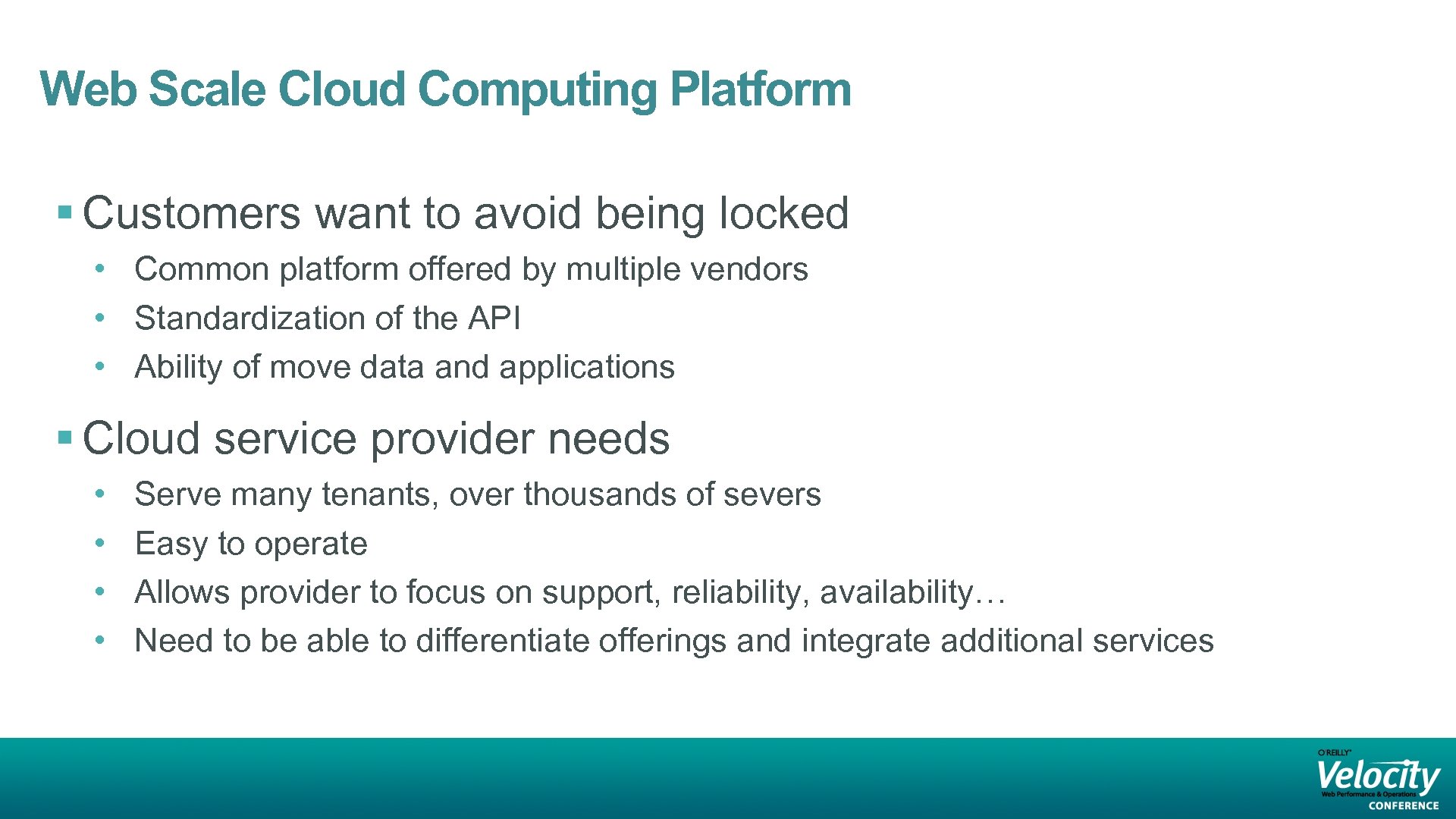 Web Scale Cloud Computing Platform § Customers want to avoid being locked • Common