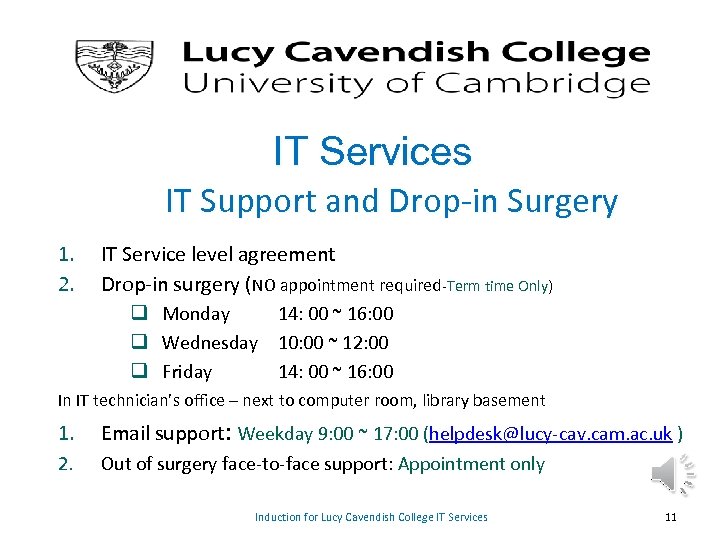 IT Services IT Support and Drop-in Surgery 1. 2. IT Service level agreement Drop-in