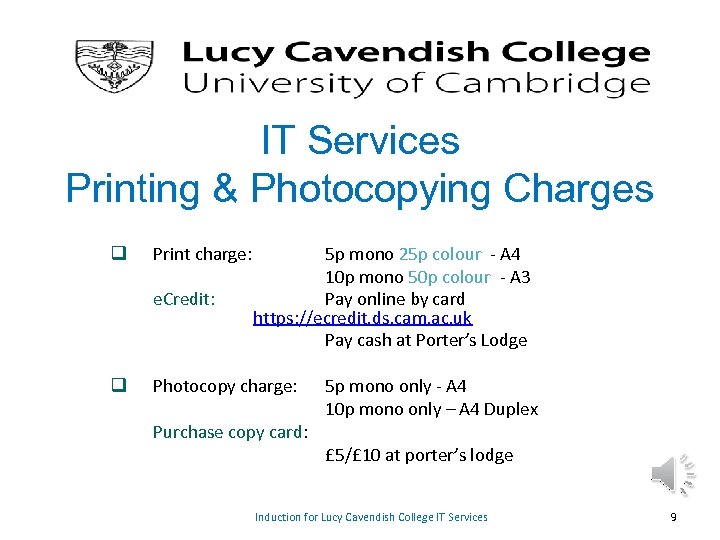 IT Services Printing & Photocopying Charges q Print charge: e. Credit: q 5 p