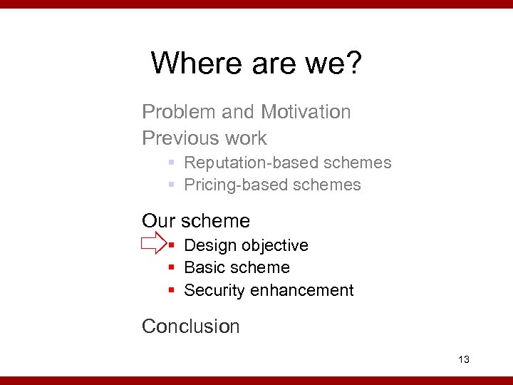 Where are we? Problem and Motivation Previous work § Reputation-based schemes § Pricing-based schemes