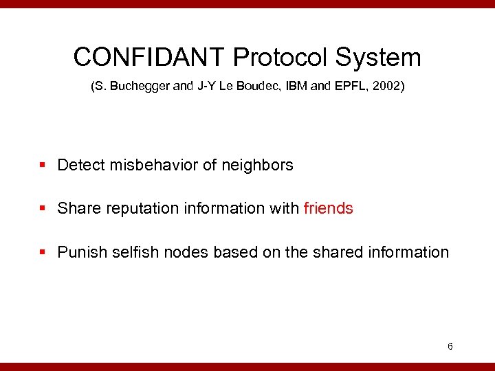 CONFIDANT Protocol System (S. Buchegger and J-Y Le Boudec, IBM and EPFL, 2002) §