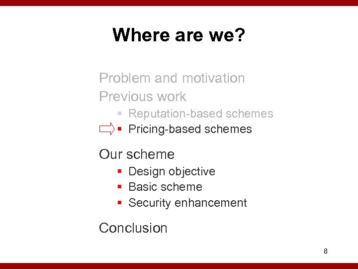 Where are we? Problem and motivation Previous work § Reputation-based schemes § Pricing-based schemes
