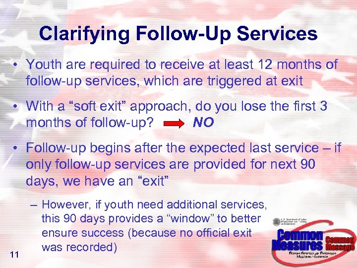 Clarifying Follow-Up Services • Youth are required to receive at least 12 months of