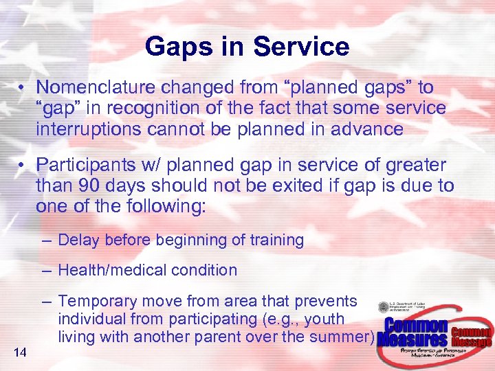 Gaps in Service • Nomenclature changed from “planned gaps” to “gap” in recognition of