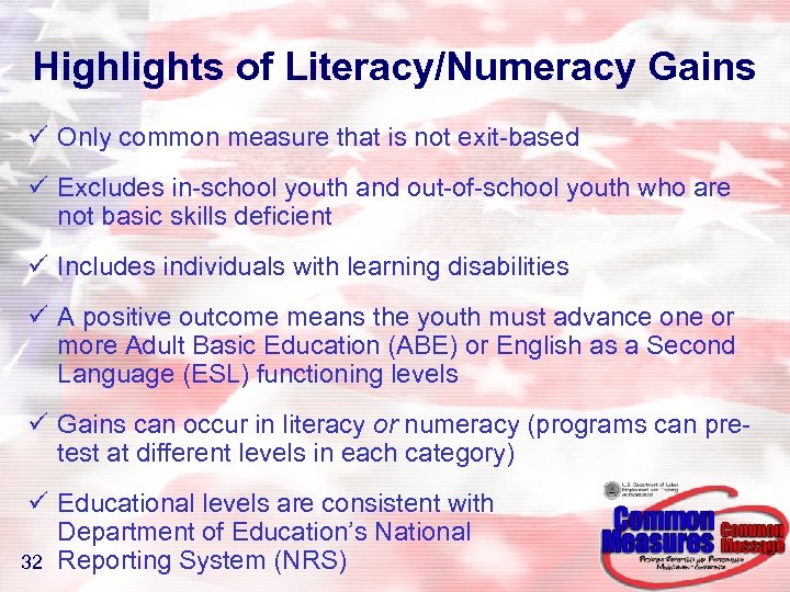 Highlights of Literacy/Numeracy Gains ü Only common measure that is not exit-based ü Excludes