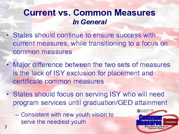 Current vs. Common Measures In General • States should continue to ensure success with