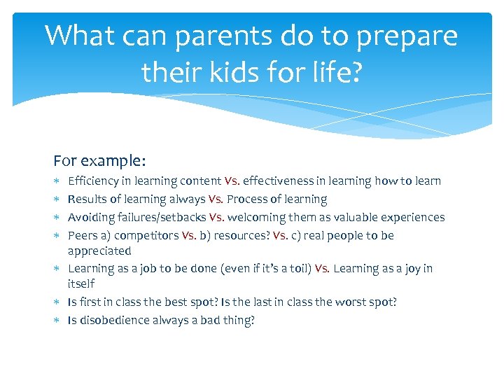 What can parents do to prepare their kids for life? For example: Efficiency in