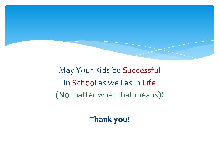 May Your Kids be Successful In School as well as in Life (No matter