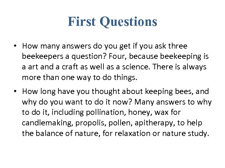 First Questions • How many answers do you get if you ask three beekeepers