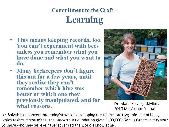 Commitment to the Craft – Learning • This means keeping records, too. You can’t