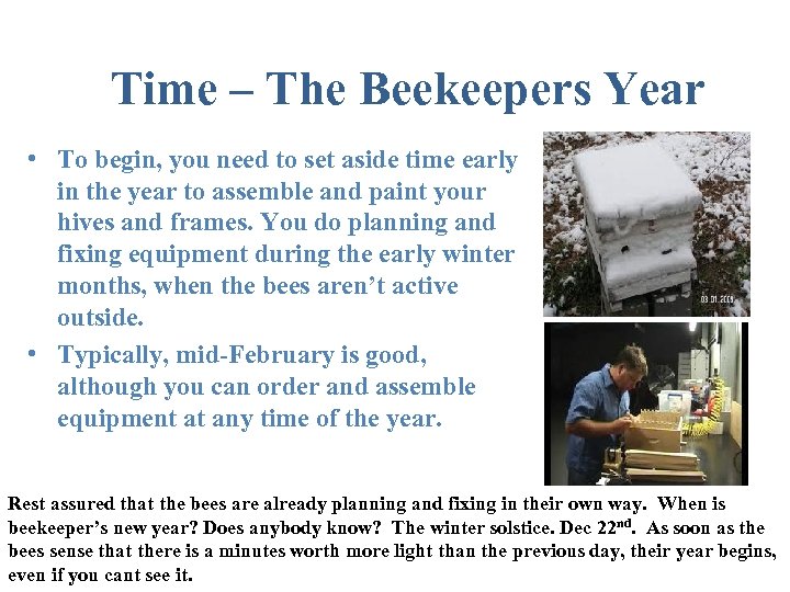 Time – The Beekeepers Year • To begin, you need to set aside time