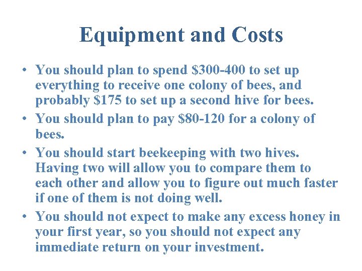 Equipment and Costs • You should plan to spend $300 -400 to set up