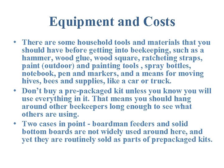 Equipment and Costs • There are some household tools and materials that you should