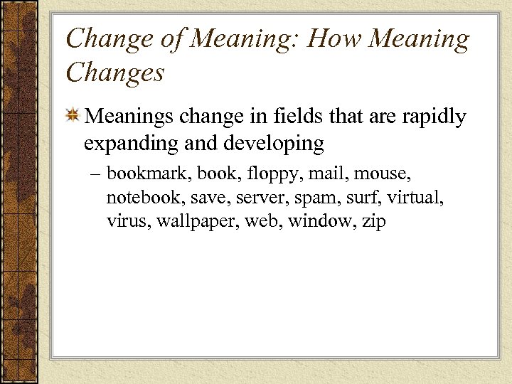 Change of Meaning: How Meaning Changes Meanings change in fields that are rapidly expanding