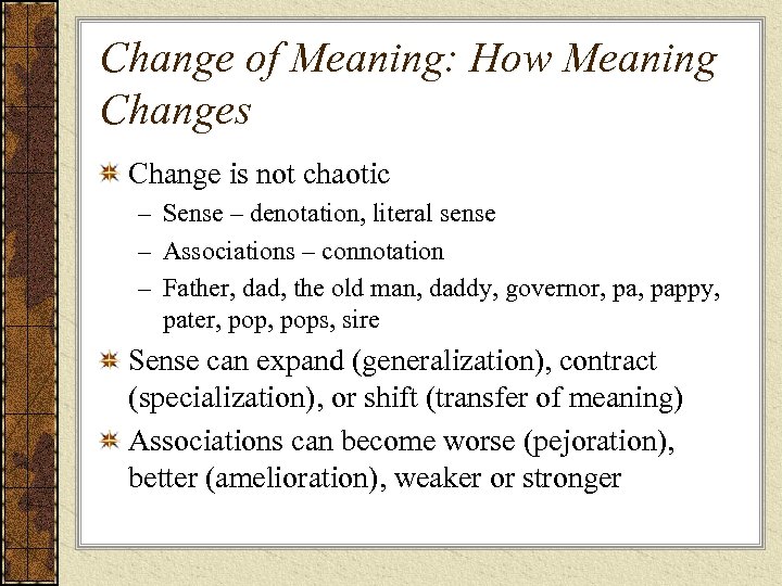 Change of Meaning: How Meaning Changes Change is not chaotic – Sense – denotation,