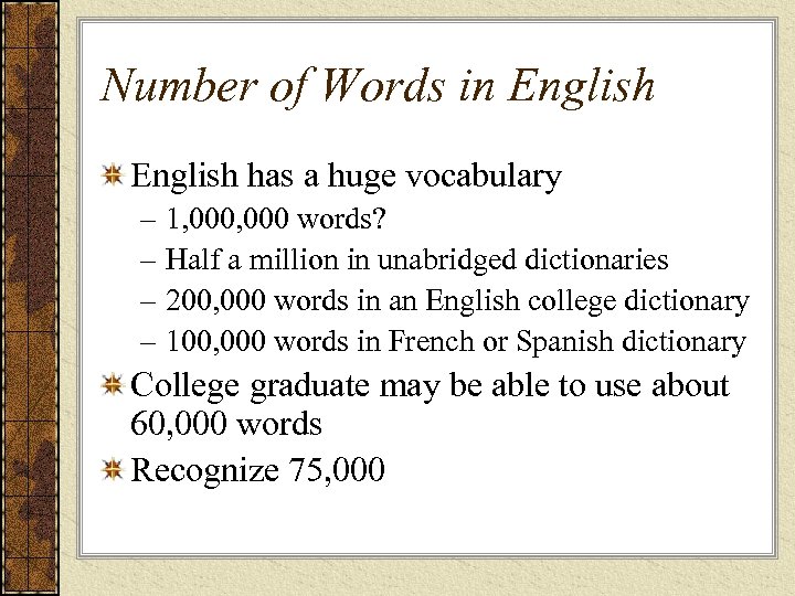 Number of Words in English has a huge vocabulary – 1, 000 words? –