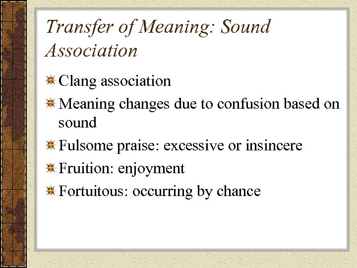 Transfer of Meaning: Sound Association Clang association Meaning changes due to confusion based on