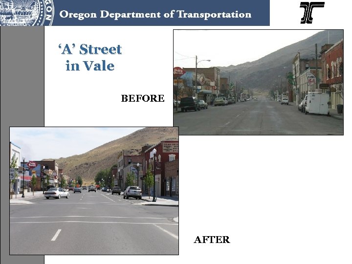 ‘A’ Street in Vale BEFORE AFTER 