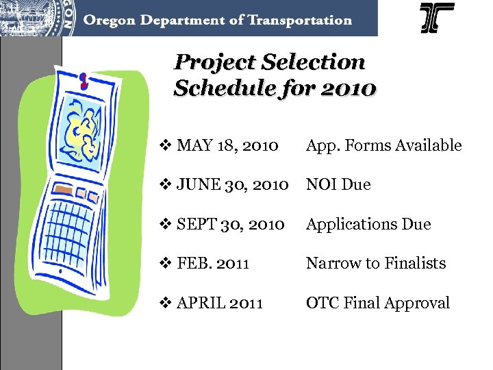 Project Selection Schedule for 2010 v MAY 18, 2010 App. Forms Available v JUNE